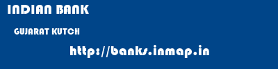 INDIAN BANK  GUJARAT KUTCH    banks information 